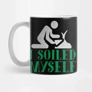 I Soiled Myself Funny Gardening Gift Mug